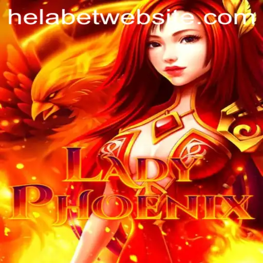 Discovering LadyPhoenix: Helabet's Latest Gaming Sensation