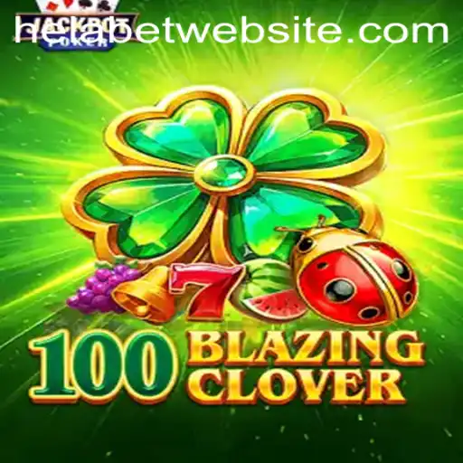 Unveiling 100BlazingClover: The Ultimate Gaming Experience with Helabet